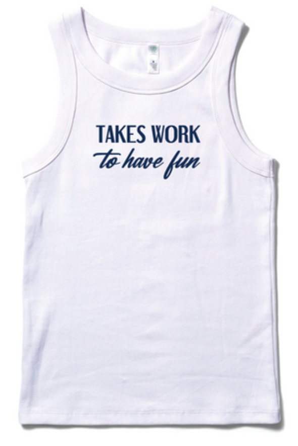 Takes Work Tank