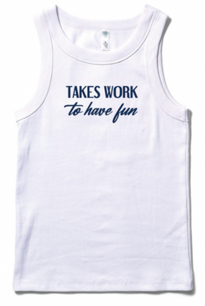 Takes Work Tank